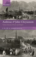 Ambrose and John Chrysostom: Clerics Between Desert and Empire