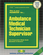 Ambulance Medical Technician Supervisor: Passbooks Study Guide