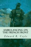 Ambulancing on the French Front
