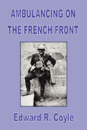 Ambulancing on the French Front