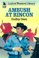 Ambush at Rincon - Dean, Dudley
