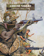 Ambush Valley: Vietnam 1965-1975