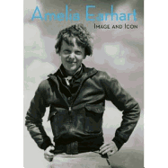 Amelia Earhart: Image and Icon