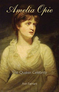 Amelia Opie: The Quaker Celebrity