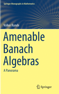 Amenable Banach Algebras: A Panorama