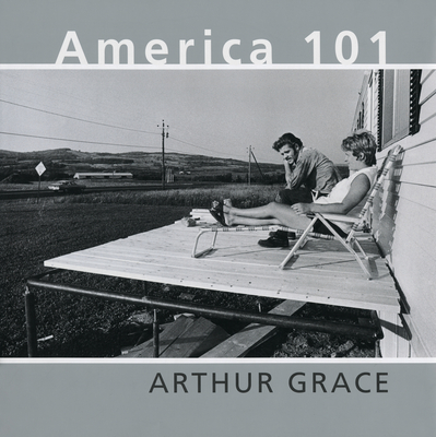 America 101 - Grace, Arthur (Photographer), and Abbott, Brett (Introduction by)