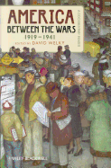 America Between the Wars, 1919-1941: A Documentary Reader