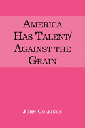 America Has Talent/Against the Grain