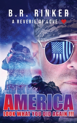 America: Look What You Did Again !!! - Rinker, B R