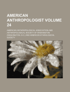 American Anthropologist Volume 24