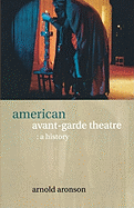 American Avant-Garde Theatre: A History