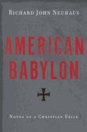 American Babylon: Notes of a Christian Exile