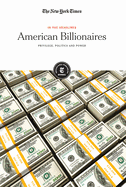 American Billionaires: Privilege, Politics and Power