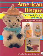 American Bisque: A Collector's Guide with Prices