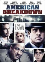 American Breakdown - David Brooks; Erik MacArthur; Gary Hawes; Jeremy Hall; Krystoff Pizykucki; M. Eastling; Paul Carafotes; Tyrone Finch
