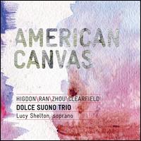 American Canvas - Alexis Pia Gerlach (cello); Charles Abramovic (piano); Gabriel Cabezas (cello); Lucy Shelton (soprano);...