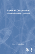 American Conspiracism: An Interdisciplinary Exploration