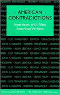 American Contradictions: Interviews with Nine American Writers