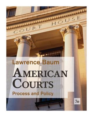 American Courts: Process and Policy - Baum, Lawrence