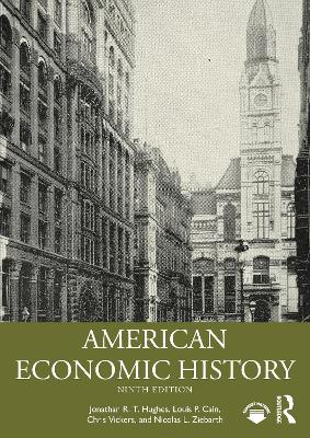 American Economic History - Hughes, Jonathan R T, and Cain, Louis P, and Vickers, Chris