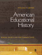 American Educational History: School, Society, and the Common Good