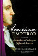 American Emperor: Aaron Burr's Challenge to Jefferson's America