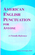 American English Punctuation for Anyone: A Friendly Reference