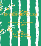 American Environmentalism: The Us Environmental Movement, 1970-1990