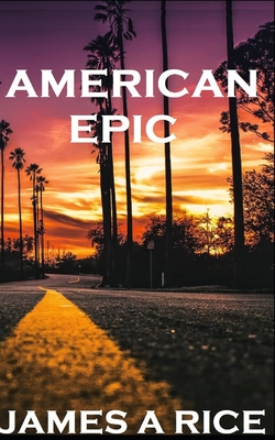 American Epic - Rice, James A