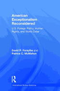 American Exceptionalism Reconsidered: U.S. Foreign Policy, Human Rights, and World Order
