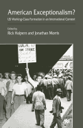 American Exceptionalism?: Us Working-Class Formation in an International Context