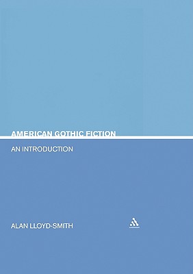 American Gothic Fiction: An Introduction - Lloyd-Smith, Allan