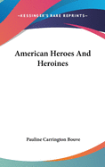 American Heroes and Heroines