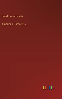 American Humorists - Haweis, Hugh Reginald