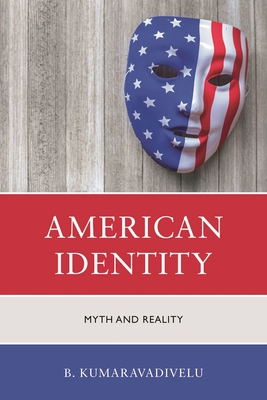 American Identity: Myth and Reality - Kumaravadivelu, B