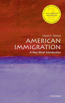 American Immigration: A Very Short Introduction - Gerber, David A.
