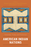 American Indian Nations: Yesterday, Today, and Tomorrow