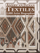 American Indian Textiles: 2,000 Artist Biographies
