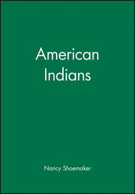 American Indians - Shoemaker, Nancy (Editor)