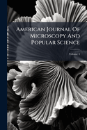 American Journal Of Microscopy And Popular Science; Volume 4