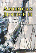 American Justice II: Six Trials That Captivated the Nation