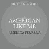 American Like Me: Reflections on Life Between Cultures