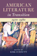 American Literature in Transition, 1970-1980
