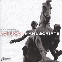 American Manuscripts - Georgia State University Wind Ensemble; Robert J. Ambrose (conductor)
