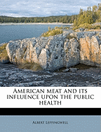 American Meat and Its Influence Upon the Public Health