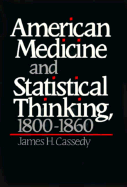 American Medicine and Statistical Thinking, 1800-1860