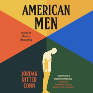 American Men: Stories of Modern Masculinity