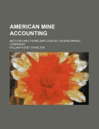 American Mine Accounting: Methods and Forms Employed by Leading Mining Companies