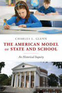American Model of State and School: An Historical Inquiry