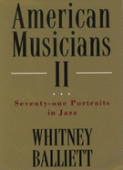American Musicians II: Seventy-Two Portraits in Jazz